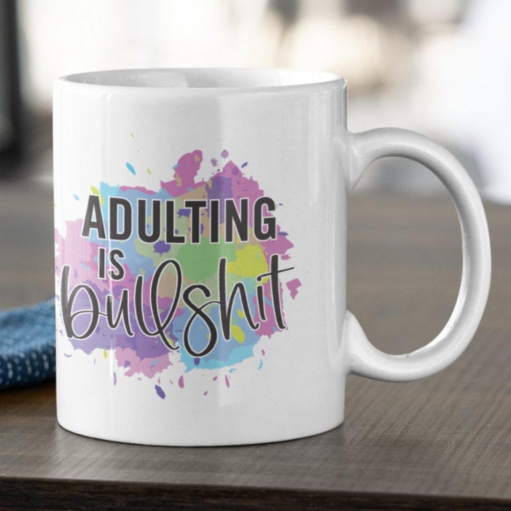 11 oz Coffee Mug Adulting is Bullshit